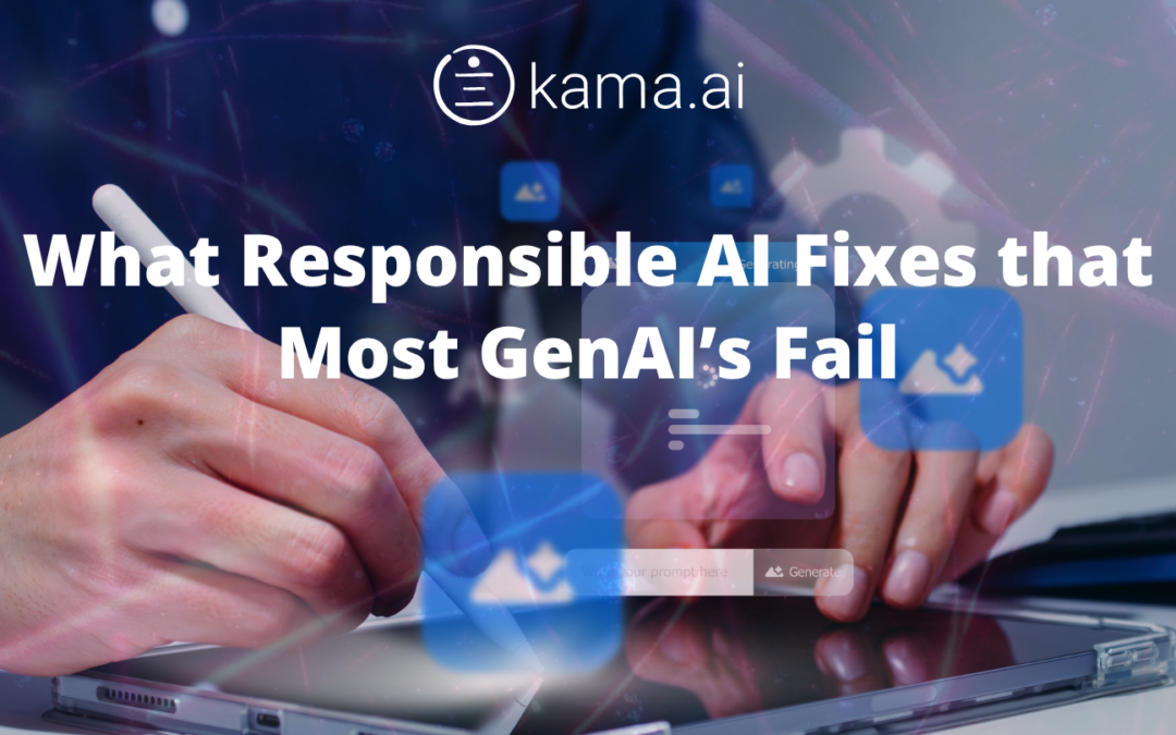 What Responsible AI Fixes that Most GenAI’s Fail